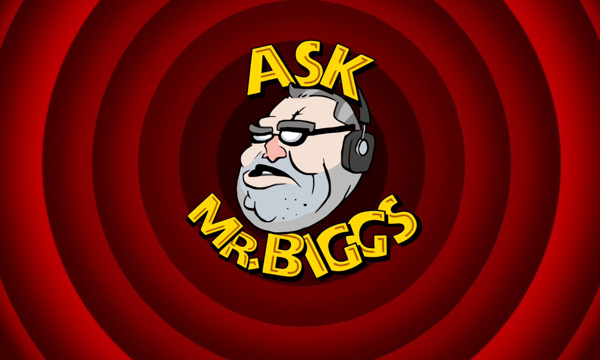 Ask Mr. Biggs